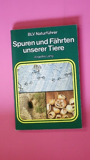 gebrauchtes Buch – Angelika Lang – SPUREN UND FÄHRTEN UNSERER TIERE.