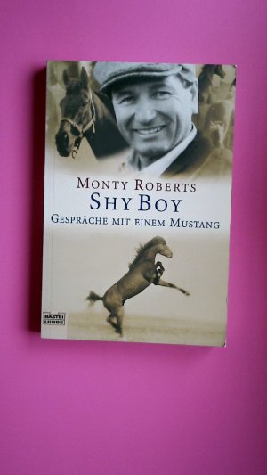 gebrauchtes Buch – Roberts, Monty; Dydyk – SHY BOY. Gespräche mit einem Mustang