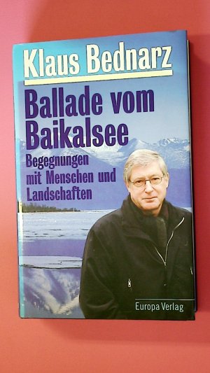 gebrauchtes Buch – Klaus Bednarz – BALLADE VOM BAIKALSEE. Begegnungen mit Menschen und Landschaften