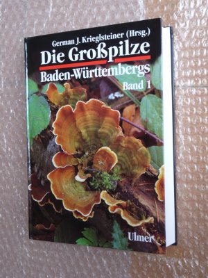 Die Großpilze Baden-Württembergs - Band 1