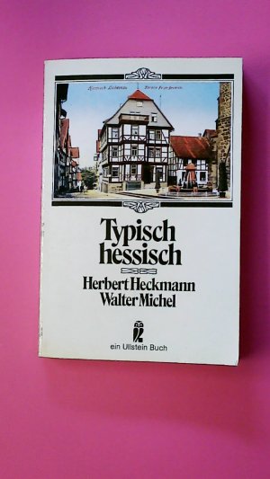 TYPISCH HESSISCH. Kreuz- u. Querzüge durch Deutschlands Mitte