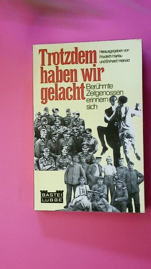 gebrauchtes Buch – Hrsg.]: Hartau, Friedrich – TROTZDEM HABEN WIR GELACHT. berühmte Zeitgenossen erinnern sich