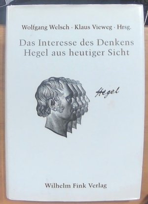 Das Interesse des Denkens Hegel aus heutiger Sicht