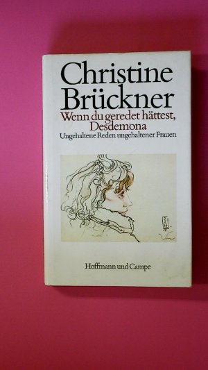 gebrauchtes Buch – Christine Brückner – WENN DU GEREDET HÄTTEST, DESDEMONA. ungehaltene Reden ungehaltener Frauen