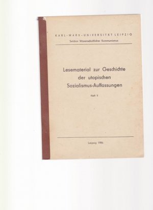 gebrauchtes Buch – Abteilung Fernstudium der Sektion Marxistisch-leninistische Philosophie und Wissenschaftlicher Kommunismus der Karl-Marx-Universität  – Lesematerial zur Geschichte der utopischen Sozialismus-Auffassungen Heft 5