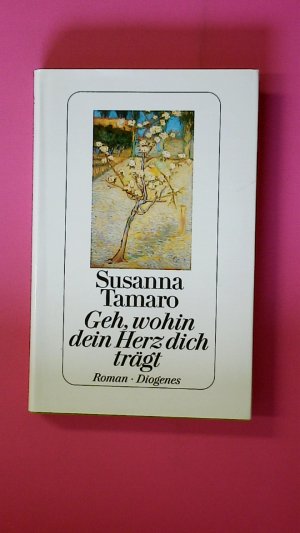 gebrauchtes Buch – Susanna Tamaro – GEH, WOHIN DEIN HERZ DICH TRÄGT.