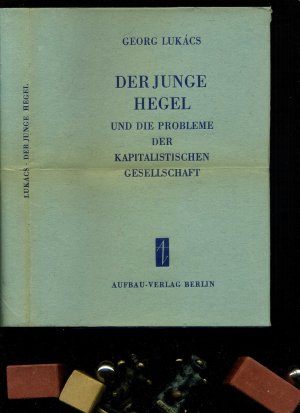 Der Junge Hegel und die Probleme der kapitalistischen Gesellschaft.