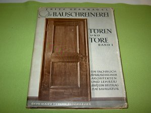 Die Bauschreinerei - Türen und Tore Band I