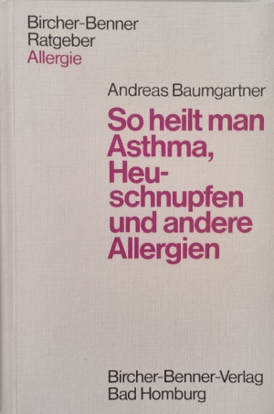 gebrauchtes Buch – Andreas Baumgartner – So heilt man Asthma, Heuschnupfen und andere Allergien