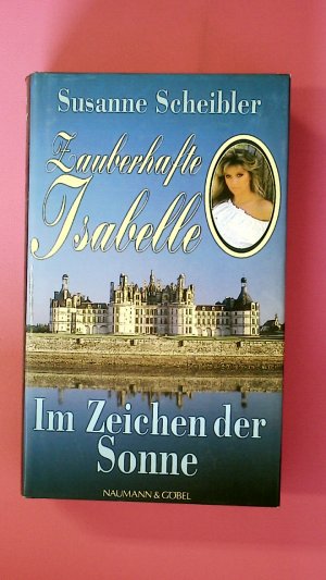 ZAUBERHAFTE ISABELLE/ IM ZEICHEN DER SONNE.