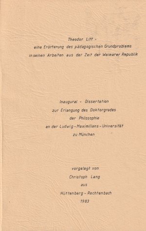 Theodor Lift - eine erörterung des pädagogischen Grundproblems in seinen Arbeiten aus der Zeit der Weimarer Republik