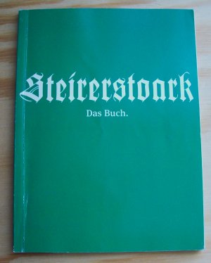 gebrauchtes Buch – Steirische Volkspartei  – Steirerstoark. Das Buch. Was wir mögen. Was wir lieben. Wie wir sind.