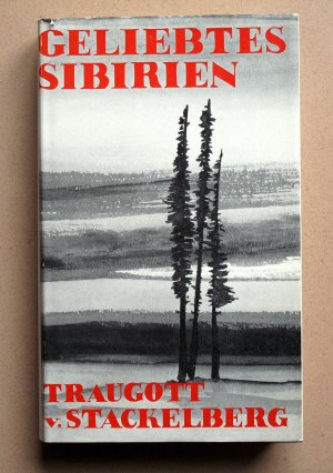 gebrauchtes Buch – Stackelberg, Traugott von – Geliebtes Sibirien