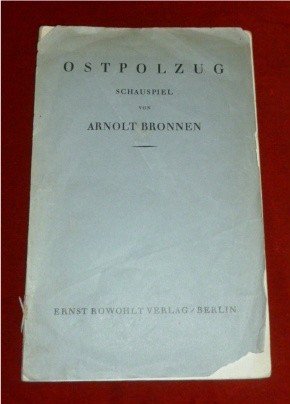 antiquarisches Buch – Arnolt Bronnen – Ostpolzug. Schauspiel. antiquarisches Buch – Arnolt Bronnen – Ostpolzug. Schauspiel.