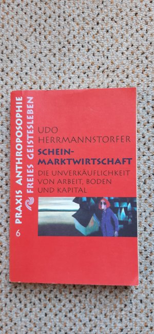 gebrauchtes Buch – Udo Herrmannstorfer – Schein-Marktwirtschaft - die Unverkäuflichkeit von Arbeit, Boden und Kapital