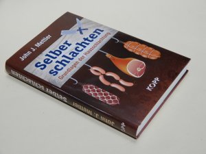 gebrauchtes Buch – Mettler, John J – Selber schlachten - Grundlagen der Hausschlachtung