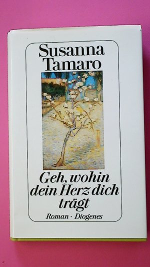 gebrauchtes Buch – Susanna Tamaro – GEH, WOHIN DEIN HERZ DICH TRÄGT.