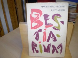 Bestiarium. Fünfundzwanzig Gedichte nach Guillaume Apollinaire´s "Le Bestiaire ou Cortège d´Orphée" von Karl Krolow.