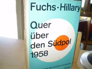 antiquarisches Buch – Fuchs, Vivian – QUER ÜBER DEN SÜDPOL 1958. Die Bezwingung des sechsten Kontinents.