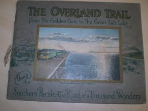 antiquarisches Buch – Southern Pacific Railway – THE OVERLAND TRAIL. From the Golden Gate to The Great Salt Lake. Along the Southern Pacific-American Canyon Route via Ogden. A Scenic Guide Book "Through the Heart of the Sierras" on the Line of the Southern Pacific.