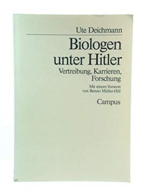 gebrauchtes Buch – Ute Deichmann – Biologen unter Hitler : Vertreibung, Karrieren, Forschung. Mit einem Vorw. von Benno Müller-Hill