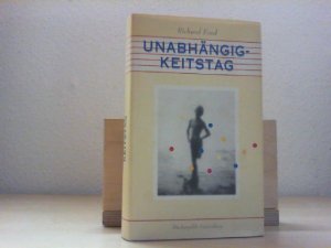 Unabhängigkeitstag : Roman. Aus dem Amerikan. von Fredeke Arnim