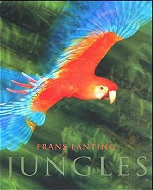 gebrauchtes Buch – Frans Lanting – Jungles. Hrsg. von Christine Eckstrom. [Dt. Übers.: Harro Strehlow]