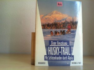 gebrauchtes Buch – Dieter Kreutzkamp – Husky trail : mit Schlittenhunden durch Alaska. Reiseabenteuer