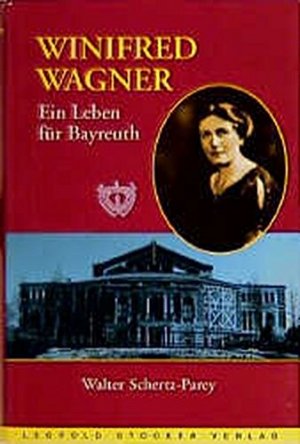 gebrauchtes Buch – Schertz-Parey, Walter  – Winifred Wagner : ein Leben für Bayreuth. Walter Schertz-Parey