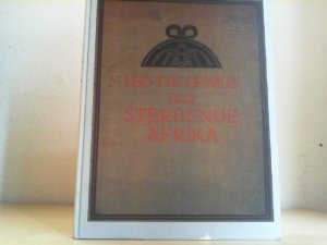 gebrauchtes Buch – Leo Frobenius – Das sterbende Afrika - Erster Band.