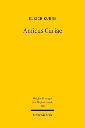 gebrauchtes Buch – Ulrich Kühne – Amicus curiae : richterliche Informationsbeschaffung durch Beteiligung Dritter. Veröffentlichungen zum Verfahrensrecht ; Bd. 110