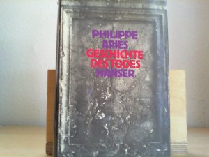 Geschichte des Todes. Aus d. Franz. von Hans-Horst Henschen u. Una Pfau / Hanser-Anthropologie