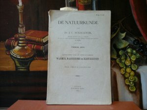 antiquarisches Buch – SCHALKWIJK, J.C – De Naturkunde. Tweede Deel: Uitbreiding van de Hoofdstukken Warmte, Magnetisme en Electriciteit.