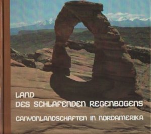 Land des schlafenden Regenbogens. Canyonlandschaften in Nordamerika.