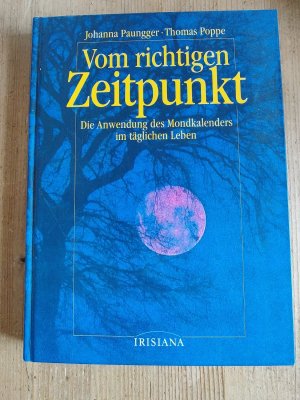 gebrauchtes Buch – Paungger, Johanna; Poppe – Vom richtigen Zeitpunkt - Die Anwendung des Mondkalenders im täglichen Leben