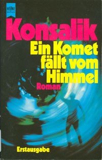 gebrauchtes Buch – Konsalik, Heinz G – Ein Komet fällt vom Himmel : Roman / Heinz G. Konsalik