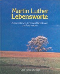 gebrauchtes Buch – Hanselmann, Johannes und Peter Helbich – Martin Luther Lebensworte