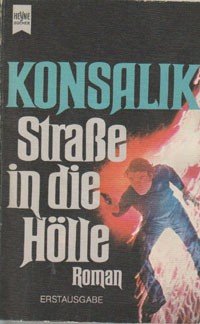 gebrauchtes Buch – Konsalik, Heinz G – Strasse in die Hölle : Roman / Heinz G. Konsalik