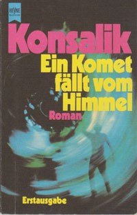 gebrauchtes Buch – Konsalik, Heinz G – Ein Komet fällt vom Himmel : Roman / Heinz G. Konsalik