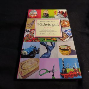 gebrauchtes Buch – Hermann Glaser – Mitbringsel. 55 kleine Geschenke und ihre Kulturgeschichten