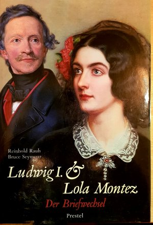 Ludwig I. und Lola Montez. Der Briefwechsel