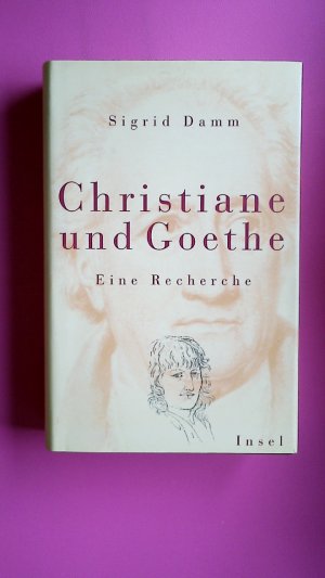 gebrauchtes Buch – Sigrid Damm – CHRISTIANE UND GOETHE. eine Recherche