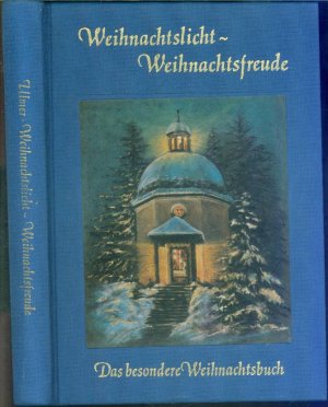 Weihnachtslicht - Weihnachtsfreude - Das besondere Weihnachtsbuch