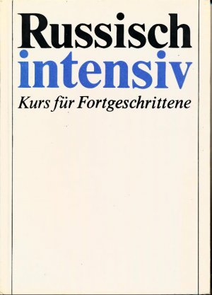 gebrauchtes Buch – Autorenkollektiv – Russisch intensiv – Kurs für Fortgeschrittene