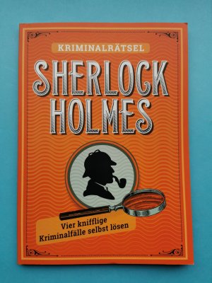 Kriminalrätsel Sherlock Holmes    -    Vier knifflige Kriminalfälle selbst lösen