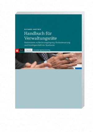 gebrauchtes Buch – Richard Hartwig – Handbuch für Verwaltungsräte : Basiswissen zu Rechnungslegung, Risikosteuerung und Kreditgeschäft der Sparkassen / Richard Hartwig / Recht : Allgemein Betriebswirtschaftliche Grundlagen für Rechnungslegung und Risikosteuerung der Sparkasse