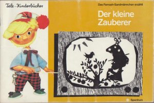 Der kleine Zauberer und das Papierschiffchen Der kleine Zauberer und das Sternchen : (Das Fernseh-Sandmännchen erzählt.) 2 Geschichten / Gina Ruck-Pauquèt […]