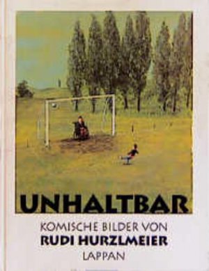 gebrauchtes Buch – Rudi Hurzlmeier – Unhaltbar : komische Bilder / von Rudi Hurzlmeier