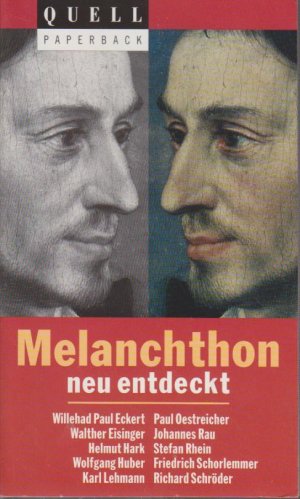 Melanchton neu entdeckt / hrsg. von Stefan Rhein und Johannes Weiß / Quell-Paperback