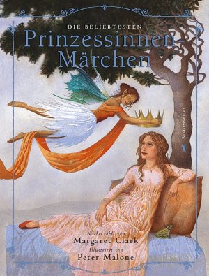 gebrauchtes Buch – Malone, Peter – Die beliebtesten Prinzessinnen-Märchen / ill. von Peter Malone. Nacherzählt von Margaret Clark. Dt. von Monika Hahn-Prölls